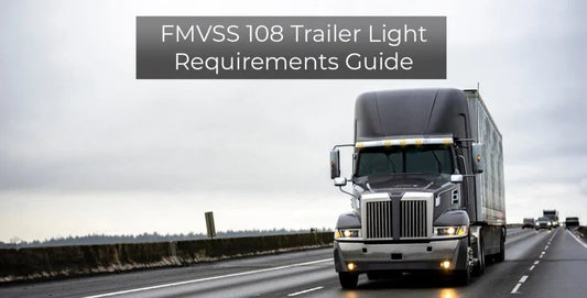 DOT & FMVSS 108 Truck & Lighting Guide