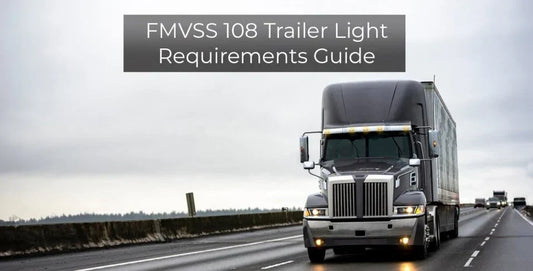 DOT & FMVSS 108 Truck & Lighting Guide